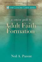 Concise Guide to Adult Faith Formation 1594712085 Book Cover