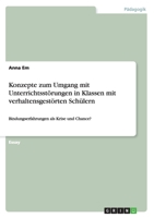 Konzepte zum Umgang mit Unterrichtsst�rungen in Klassen mit verhaltensgest�rten Sch�lern: Bindungserfahrungen als Krise und Chance? 3668127980 Book Cover