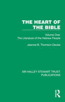 The Heart of the Bible: Volume One: The Literature of the Hebrew People (Sir Halley Stewart Trust: Publications) 1032887184 Book Cover