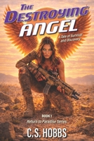 The Destroying Angel: A Tale of Survival and Discovery 0932624774 Book Cover