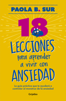 18 lecciones para aprender a vivir con a / The Anxious Mom Manifesto: 18 Lessons to Control Your Anxiety Monster (Spanish Edition) 628764947X Book Cover