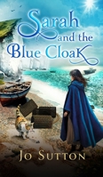 Sarah and The Blue Cloak 1803698233 Book Cover