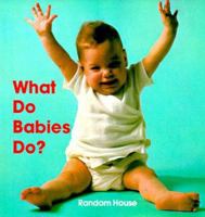 What Do Babies Do? 0394872797 Book Cover
