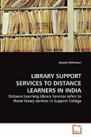 LIBRARY SUPPORT SERVICES TO DISTANCE LEARNERS IN INDIA: Distance Learning Library Services refers to those library services in Support College 3639270851 Book Cover