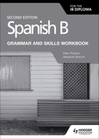 Spanish B for the IB Diploma Grammar and Skills Workbook Second E 1510447601 Book Cover