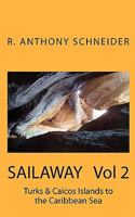 Sailaway Vol 2: Turks & Caicos Islands to the Caribbean Sea 1451594836 Book Cover