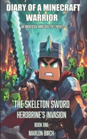 The Skeleton Sword: Herobrine's Invasion (Diary of a Minecraft Warrior) B0F9WJHCHN Book Cover