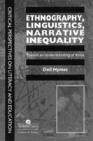 Ethnography, Linguistics, Narrative Inequality: Toward An Understanding Of Voice (Critical Perspectives on Literacy and Education) 0748403485 Book Cover