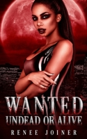 Wanted Undead or Alive 1950378373 Book Cover