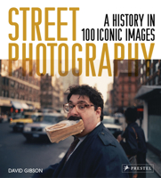 Street Photography: A History in 100 Iconic Photographs 3791387677 Book Cover