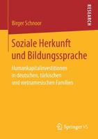 Soziale Herkunft Und Bildungssprache: Humankapitalinvestitionen in Deutschen, T�rkischen Und Vietnamesischen Familien 3658258985 Book Cover