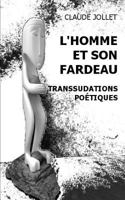 L'Homme et son fardeau: Transsudations poétiques 1999433602 Book Cover