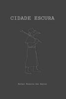 Cidade Escura (Portuguese Edition) B0GMBL7ZF7 Book Cover