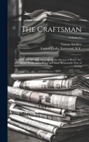 The Craftsman: An Illustrated Monthly Magazine in the Interest of Better Art, Better Work, and a Better and More Reasonable Way of Living; Volume 11 1021154970 Book Cover
