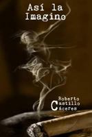 Asi La Imagino 1530499453 Book Cover