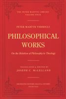 Philosophical Works: On the Relation of Philosophy to Theology 0999552767 Book Cover