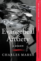 Evangelical Anxiety: A Memoir 006286274X Book Cover
