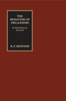 The Behavior of Organisms: An Experimental Analysis: Extended Edition 0996453903 Book Cover