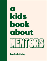 A Kids Book About Mentors 0241794935 Book Cover