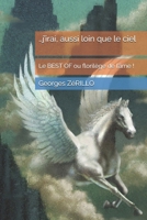 …j’irai, aussi loin que le ciel: Le BEST OF ou florilège de l’âme ! (French Edition) B0FPDLCZVF Book Cover