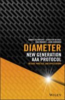 Diameter: New Generation AAA Protocol - Design, Practice, and Applications 1118875907 Book Cover