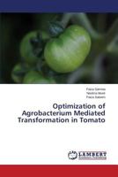 Optimization of Agrobacterium Mediated Transformation in Tomato 3659540978 Book Cover