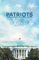 Patriots: The Paradox of Power 1735642215 Book Cover