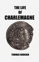 The Life of Charlemagne 9356904588 Book Cover
