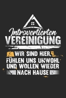 Introvertierten Vereinigung Wir Sind Hier, F�hlen Uns Unwohl Und Wollen Wieder Nach Hause: Din A5 Heft Kariert (Karos) F�r Selbstsicher Notizbuch Tagebuch Planer Introvertiert Introvertierter Notiz Bu 1679082442 Book Cover