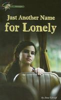 Just Another Name for Lonely (Passages Hi: Lo Novels: Contemporary) 0780780078 Book Cover