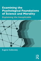 Examining the Psychological Foundations of Science and Morality 1032392037 Book Cover