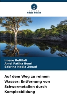 Auf dem Weg zu reinem Wasser: Entfernung von Schwermetallen durch Komplexbildung (German Edition) 620992901X Book Cover