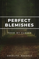 Perfect Blemishes: From My Closet 195097412X Book Cover