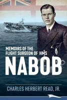 Memoirs of the Flight Surgeon of HMS Nabob 0995006083 Book Cover