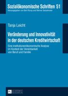 Veraenderung Und Innovativitaet in Der Deutschen Kreditwirtschaft: Eine Institutionenoekonomische Analyse Im Kontext Der Vereinbarkeit Von Beruf Und Familie 3631672772 Book Cover