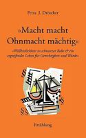 Macht macht Ohnmacht mächtig: Willkürlichkeit in schwarzer Robe und ein ergreifendes Leben für Gerechtigkeit und Würde 3833450932 Book Cover