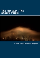 The Hat Men: Shadow People & Men in Black 1511523050 Book Cover
