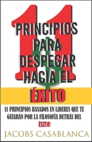 11 Principios Para Despegar Hacia El Exito: 11 Principios basados en l�deres que te guiar�n por la filosof�a detr�s del �xito B086PTB987 Book Cover