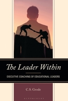 The Leader Within: Executive Coaching of Educational Leaders B0H7K62354 Book Cover