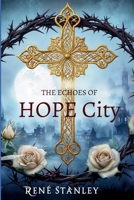 The Echoes of Hope City B0DTPHWHY9 Book Cover