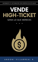 Vende high-ticket: Gana lo que mereces B0BHLN4K6W Book Cover