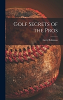 Golf Secrets of the Pros 1014262968 Book Cover