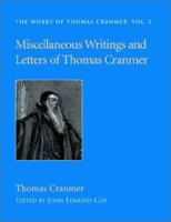 Miscellaneous Writings and Letters of Thomas Cranmer B0BM8GQWNM Book Cover