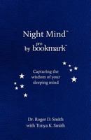 Night Mind: A Dream Journal for Capturing the Wisdom of Your Sleeping Mind 0984399364 Book Cover