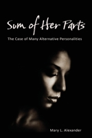 Sum of Her Parts: The Case of Many Alternative Personalities B0BLYDD52M Book Cover