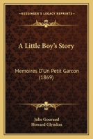A Little Boy's Story: Memoires D'Un Petit Garcon 1534972560 Book Cover