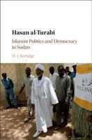 Hasan Al-Turabi: Islamist Politics and Democracy in Sudan 1107180996 Book Cover