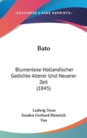 Bato: Blumenlese Hollandischer Gedichte Alterer Und Neuerer Zeit (1845) 1120265185 Book Cover