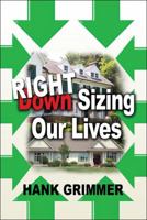 Right Sizing Our Lives 1604745681 Book Cover