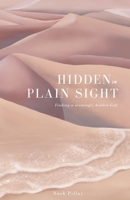 Hidden in Plain Sight: Finding a Seemingly Hidden God B087SFKYTY Book Cover